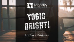 Yogic Drishti For Your Business