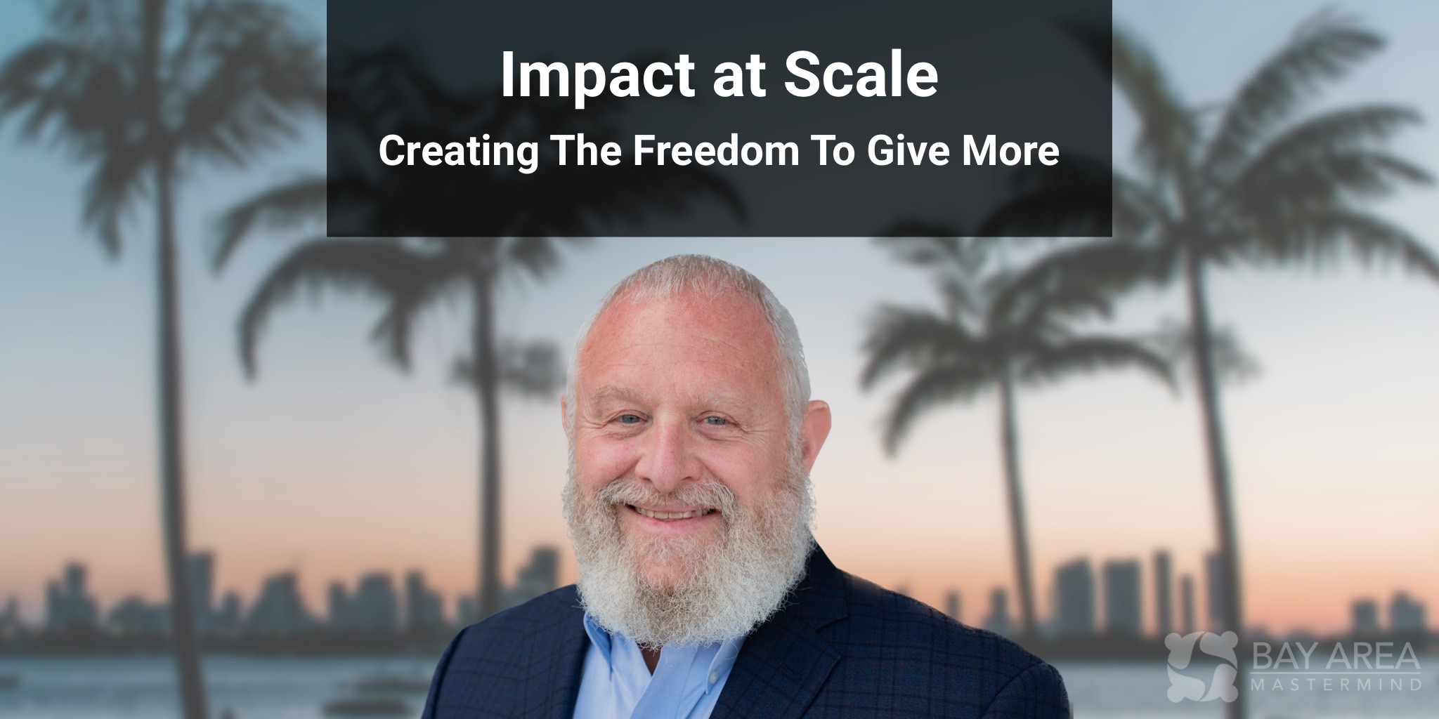 Creating the Freedom to Give More: Impact at Scale