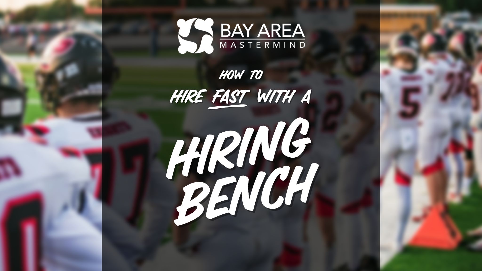 How to Hire FAST with a Hiring Bench