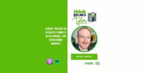 Think Tyler: Jeremy Shapiro on Business Funnels, Masterminds, and Overcoming Burnout