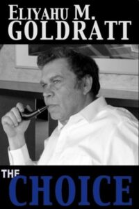 The choice by Elihayu M. Goldratt