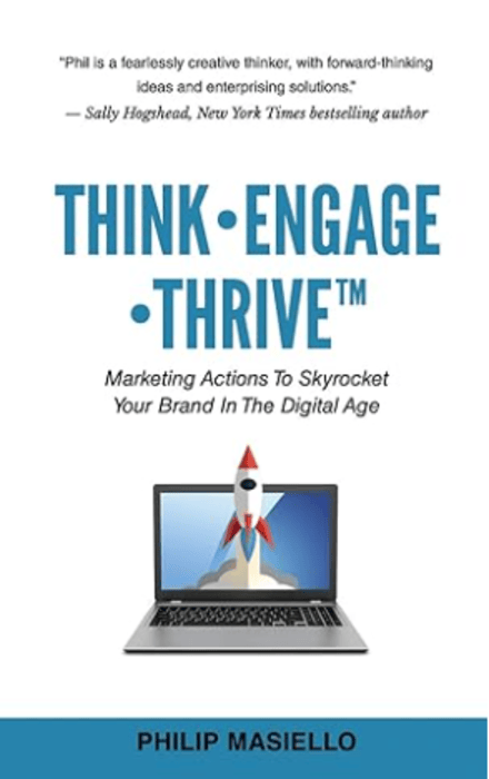 Think Engage Thrive by Philip Masiello